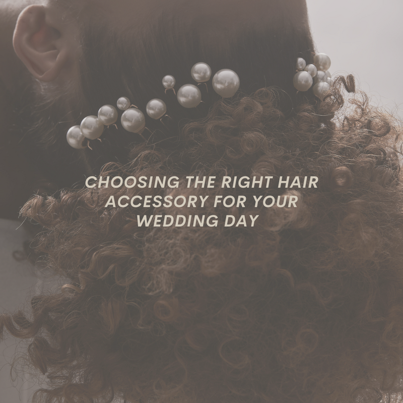 Choosing the right hair accessory for your wedding day